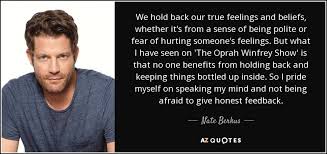 Nate Berkus Quote We Hold Back Our True Feelings And Beliefs Whether It S