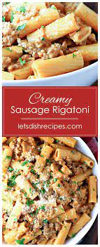 Creamy Sausage Rigatoni Recipe In 2020 Italian Pasta Recipes Sausage Pasta Recipes Italian Sausage Recipes