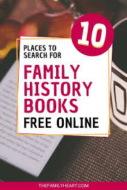 10 Places To Search For Free Family History Books Online In 2020 Family History Book Genealogy Book Family History