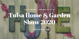 Home & garden show 2020. Tulsa Home And Garden Show 2020 Midtown Tulsa Real Estate