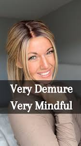 Very demure… very mindful 🤪, This won’t mean anything to you unless you  are in the know and have seen the viral “Demure” video. 😂, I thought I’d  do my own spin