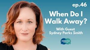 46: When to Walk Away with Sydney Parks Smith 08.16.24
