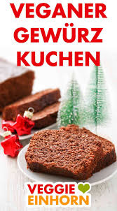 Veganer Gewurzkuchen Einfach Und Lecker Rezept In 2020 Gewurzkuchen Vegan Backen Rezepte