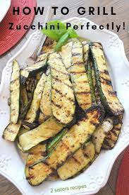 How To Grill Zucchini Perfectly Recipe Grilled Zucchini Zucchini Vegetarian Grilling