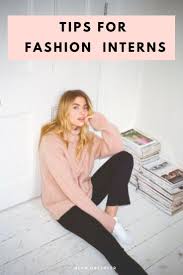 Things Not To Do During Your Fashion Internship In 2020 Fashion Jobs Internship Fashion Career Fashion
