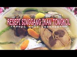 Apa jadinya kalau ikan tongkol dimasak kuah? Resepi Singgang Ikan Tongkol Terengganu Youtube