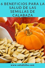 6 Beneficios Para La Salud De Las Semillas De Calabaza Salud Semillas Calabaza Paleo Recipes Food Pumpkin