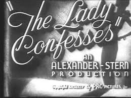 Noirvember 2016, Episode 22: The Lady Confesses (1945) | Journeys in  Darkness and Light