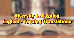 Diversity In Tagalog English To Tagalog Translation Of Diversity