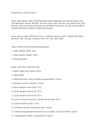 Rukun sholat adalah perbuatan (gerakan) dan perkataan (bacaan) yang membentuk hakikat sholat. Rukun Qauli Dalam Sembahyang