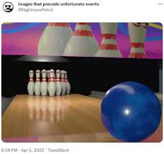 Bowling Images That Precede Unfortunate Events | NSFW Bowling Animations |  Know Your Meme