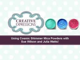While you can purchase mica powder, you can also make your own using mica flakes, which are cheaper and more widely available. Tune In To Watch Sue Wilson And Julia Watts Show You How To Use Cosmic Shimmer Mica Powders There Are A Wide Range Creative Expressions Mica Powder Sue Wilson