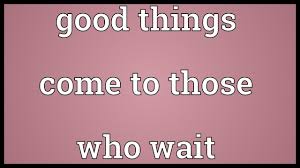 When our prayers seem to go unanswered, we must trust as the wise bridesmaids did, and keep the light on for god. Good Things Come To Those Who Wait Meaning Youtube