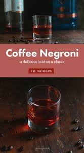 The Coffee Negroni Is A Delicious Variation On The Classic Negroni Cocktail You Can Make It By Infusing Campari Or Sweet Ve Negroni Recipe Gin Recipes Negroni