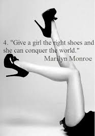 Give A Girl The Right Shoes And She Can Conquer The World The Best Woman Ever Spruche