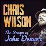 Chris Wilson: The Songs of John Denver