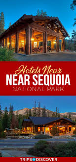 Maybe you would like to learn more about one of these? Sequoia National Park Hotels