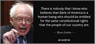 Find the latest bank of america corporation (bac) stock quote, history, news and other vital information to help you with your stock trading and investing. Bernie Sanders Quote There Is Nobody That I Know Who Believes That Bank