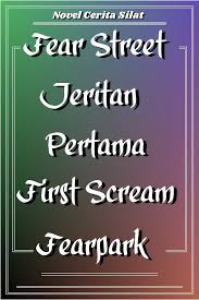 Rumah hantu ini ditubuhkan oleh syarikat kowagarasetai (scaring corps). Fear Street Jeritan Pertama First Scream Fearpark 1 Animorphs Tawaran The Proposal Kesatria Baju Putih Chin Yung Naga Pembun Chronicles Of Narnia Narnia Scream