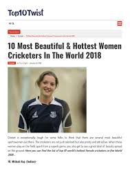 It was very difficult to choose a few girls out of so many beauties. 10 Most Beautiful Hottest Women Cricketers In The World 2018 By Top10twistgroup Issuu