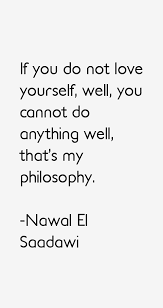 Egypt's trailblazing writer nawal el saadawi died on sunday at the age of 89, after a lifetime spent fighting for women's rights and equality. Nawal El Saadawi Quotes Sayings