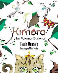 Kimora y Las Palomas Burlonas: Un hermoso cuento que aborda el bullying, la  xenofobia,el maltrato animal,y toca sutilmente la diversidad y aceptacion,  ... la empatía y el perdón (Spanish Edition): MENDOZA, FLAVIA: