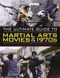 Notable writers like jin yong, liang yusheng and gu long have many popular wuxia works, which have been adapted for movies or tv series and passionately. The Ultimate Guide To Martial Arts Movies Of The 1970s 500 Films Loaded With Action Weapons Warriors Reid Dr Craig D 9780897501927 Amazon Com Books
