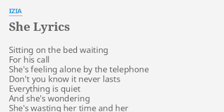 Learn why people trust wikihow. She Lyrics By Izia Sitting On The Bed