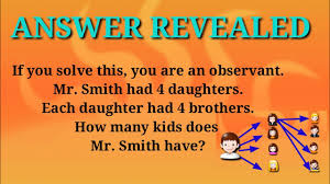 He now has zero children. Mr Smith Had 4 Daughters Each Daughter Had 4 Brothers How Many Kids Does Mr Smith Have Youtube