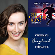 It's the first day of rehearsals for Sophia Tyndall-Bristow who will be  playing Ida in “See How They Run” for Vienna's English Theatre, the oldest  and most established English-speaking theatre in continental