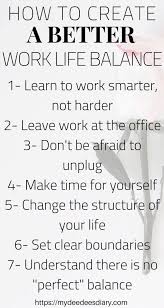 7 Tips To Help You Create A Better Work Life Balance Daeyna Jackson Inspiring Confidence Work Life Balance Quotes Life Balance Quotes Work Life Balance Tips