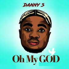 Oh My GOD by Danny S: Listen