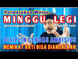 Asalamualaikum wr.wb apakabar temem temen semoga kalian selalu di beri kesehatan amin. Perwatakan Weton Minggu Legi Istimewa Youtube