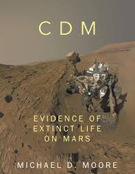 Comodo Draconis Martianus Evidence Of Extinct Life On Mars Moore Michael D 9781977200174 Amazon Com Books