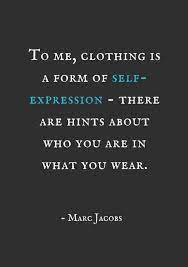 There Are Hints Of Who You Are In What You Wear So Make Sure It S Louis Rose To Make The Best Lastin Fashion Quotes Inspirational Fashion Quotes Outfit Quotes