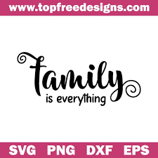 Free Free Family Is Everything Svg Free 66 SVG PNG EPS DXF File