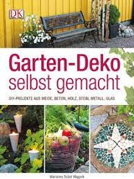 Handbuch zur betonverarbeitung dass man vor beginn des. Garten Deko Selbst Gemacht Diy Projekte Aus Weide Beton Holz Stahl Metall Glas Von Marinanne Svard Haggvik