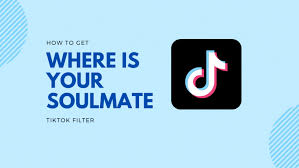 Where Is Your Soulmate Filter On Tiktok How To Get It And What It Means