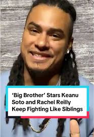 Big Brother's Keanu Soto and Rachel Reilly Keep Fighting
