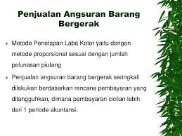 Bahkan pada beberapa jenis industri metode penjualan angsuran ini telah menjadi kunci utama dalam. Penjualan Angsuran Barang Bergerak Ppt Download