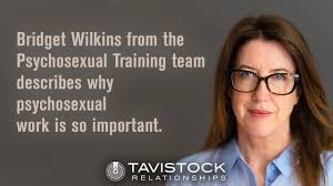 Why Psychosexual Work is so Important: Psychosexual Training at Tavistock  Relationships