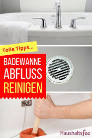 Abfluss Badewanne Reinigen Ganz Einfach Und Sauber Haushaltsfee Reinigen Und Haushalt