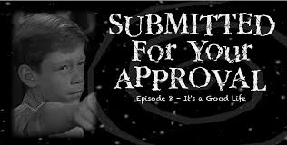 It is an area which we call the twilight zone. with those words, television changed forever. S4ya S3e8 It S A Good Life Twilight Zone Apathetic Enthusiasm