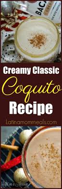 How To Make A Creamy Classic Puerto Rican Coquito Recipe Recipe In 2020 Coquito Recipe Puerto Rican Coquito Recipe Coquito