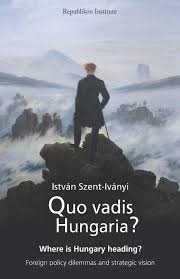Hungaria 1970 koncert a marson. Quo Vadis Hungaria Where Is Hungary Heading Foreign Policy Dilemmas And Strategic Vision Szent Ivanyi Istvan Clark Andy 9786158027670 Amazon Com Books