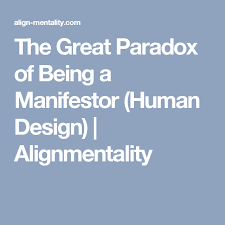 The Great Paradox Of Being A Manifestor Human Design