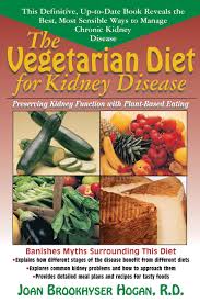 The Vegetarian Diet For Kidney Disease Preserving Kidney Function With Plant Based Eating Walmart Com Kidney Disease Diet Vegetarian Diet Plant Based Eating