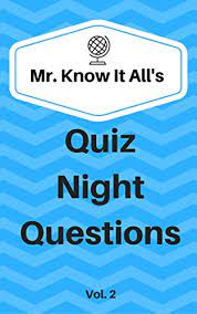 Buzzfeed staff can you beat your friends at this quiz? Mr Know It All S Quiz Night Questions Vol 2 500 More Trivia Questions For Your Next Quiz Night Or Just For Fun Kindle Edition By It All Mr Know Humor