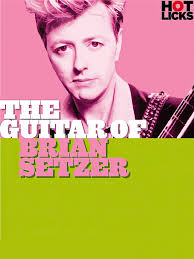 The Guitar of Brian Setzer (Hot Licks)