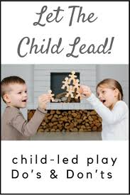 Let The Child Lead Child Led Learning Child Led Activities Child Life Specialist